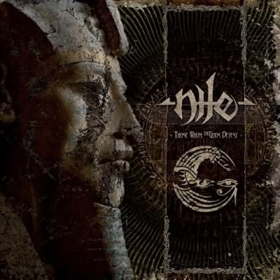 Nile: "Those Whom The Gods Detest" – 2009